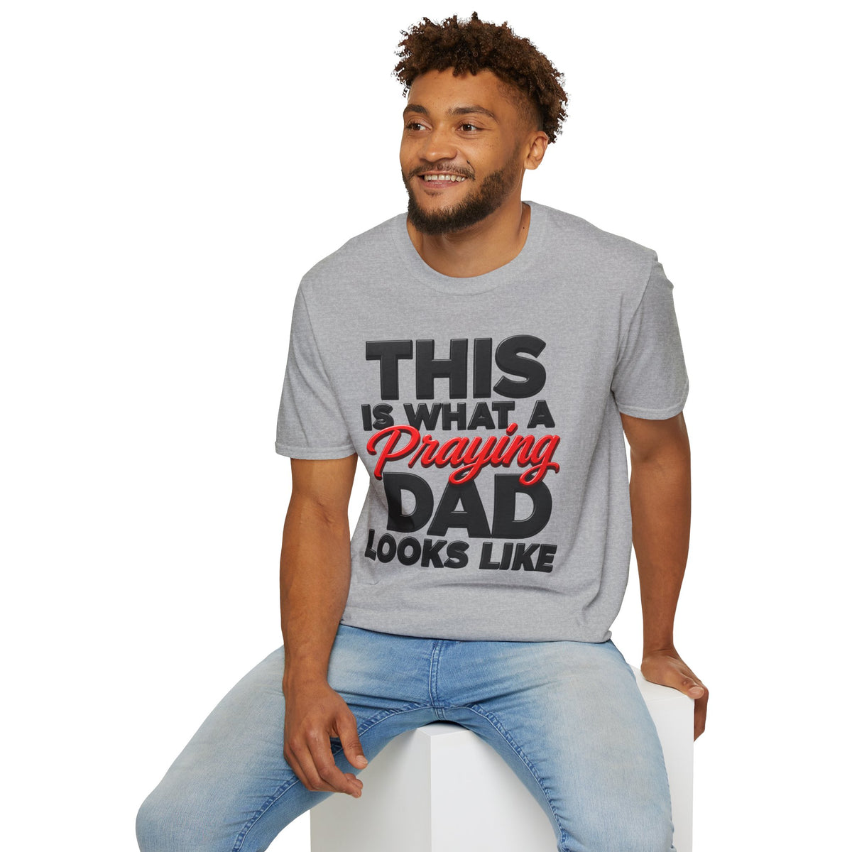 This Is What A Praying Dad Looks Like™ | Christian Father's T-Shirt | Faith-Based Dad Gift